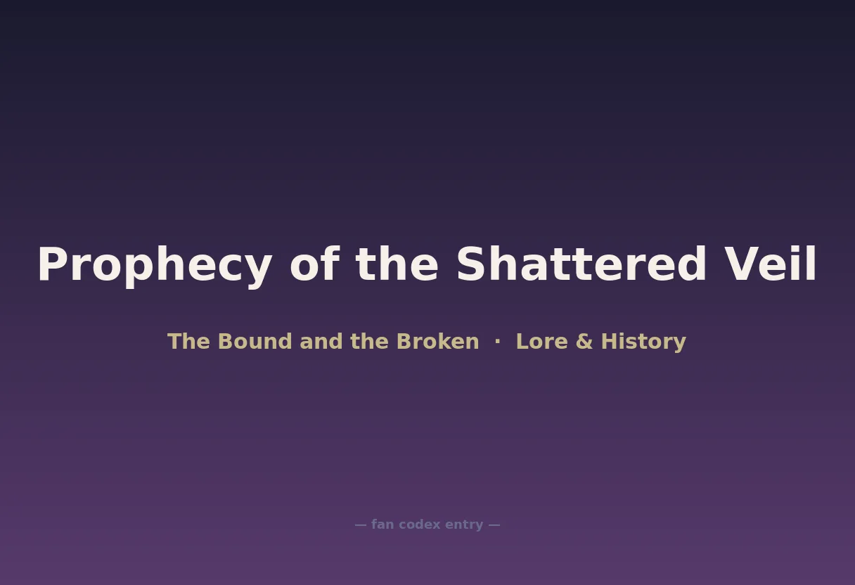 Prophecy of the Shattered Veil