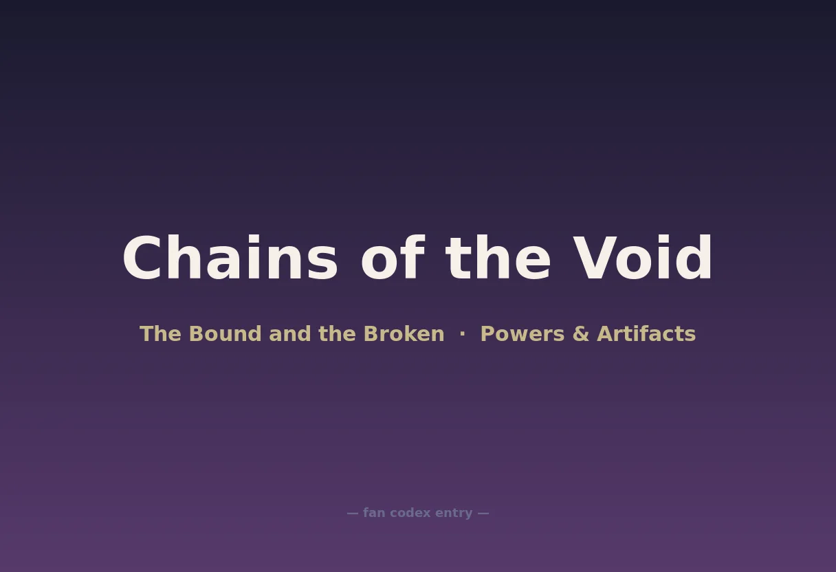 Chains of the Void